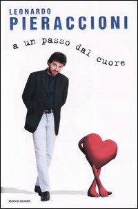 Libro A un passo dal cuore di Leonardo Pieraccioni - ean 9788804503033 - Mondadori