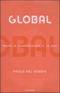 Libro Global. Perché la globalizzazione ci fa bene di Paolo Del Debbio - ean 9788804504450 - Mondadori