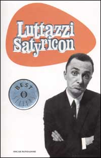 Libro Luttazzi Satyricon di Daniele Luttazzi - ean 9788804505211 - Mondadori
