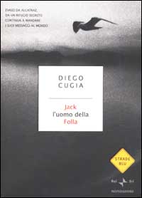 Libro Jack l'uomo della folla. Diario di un italiano latitante di Diego Cugia - ean 9788804505907 - Mondadori