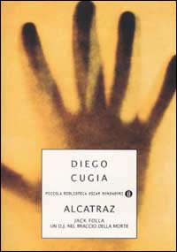 Libro Jack Folla. Alcatraz. Un DJ nel braccio della morte di Diego Cugia - ean 9788804506089 - Mondadori