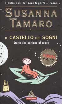 Libro castello dei sogni. Storie che parlano al cuore di Susanna Tamaro - ean 9788804506102 - Mondadori