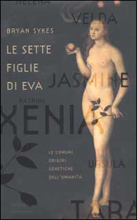 Libro sette figlie di Eva. Le comuni origini genetiche dell'umanità di Bryan Sykes - ean 9788804506829 - Mondadori