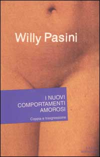 Libro nuovi comportamenti amorosi. Coppia e trasgressione di Willy Pasini - ean 9788804506898 - Mondadori