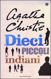 Libro Dieci piccoli indiani (... e poi non rimase nessuno) di Agatha Christie - ean 9788804507598 - Mondadori
