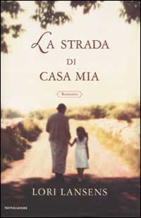 Libro strada di casa mia di Lori Lansens - ean 9788804507796 - Mondadori