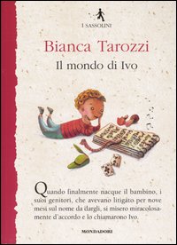 Libro mondo di Ivo di Bianca Tarozzi - ean 9788804508939 - Mondadori