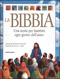 Libro Bibbia. Una storia per bambini ogni giorno dell'anno di Deborah Chancellor - ean 9788804509042 - Mondadori