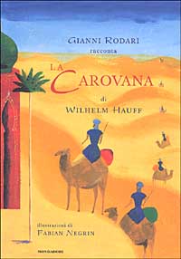 Libro Carovana di Wilhelm Hauff di Gianni Rodari - ean 9788804509196 - Mondadori