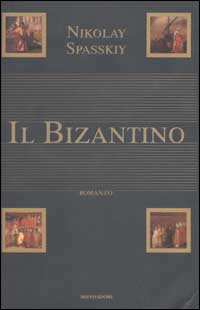 Libro Bizantino di Nikolaj Spasskij - ean 9788804509905 - Mondadori