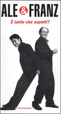 Libro È tanto che aspetti? di Ale & Franz - ean 9788804510451 - Mondadori