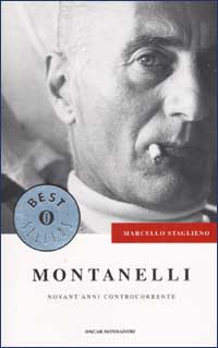 Libro Montanelli. Novant'anni controcorrente di Marcello Staglieno - ean 9788804510987 - Mondadori
