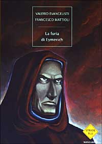Libro furia di Eymerich di Valerio Evangelisti; Francesco Mattioli - ean 9788804511717 - Mondadori