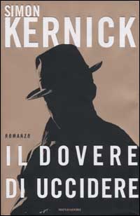 Libro dovere di uccidere di Simon Kernick - ean 9788804511915 - Mondadori