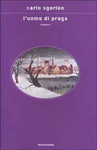 Libro uomo di Praga di Carlo Sgorlon - ean 9788804512073 - Mondadori
