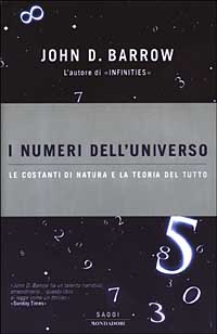 Libro numeri dell'universo. Le costanti di natura e la teoria del tutto di John D. Barrow - ean 9788804512349 - Mondadori