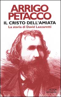 Libro Cristo dell'Amiata. La storia di David Lazzaretti di Arrigo Petacco - ean 9788804512691 - Mondadori