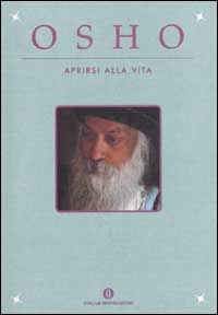 Libro Aprirsi alla vita di Osho - ean 9788804513018 - Mondadori
