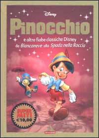 Libro Pinocchio e altre fiabe classiche Disney da Biancaneve alla Spada nella Roccia di Walt Disney - ean 9788804514213 - Mondadori