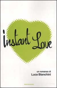 Libro Instant love di Luca Bianchini - ean 9788804514718 - Mondadori
