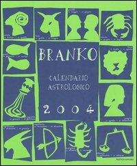 Libro Calendario astrologico 2004. Guida giornaliera segno per segno di Branko - ean 9788804514923 - Mondadori