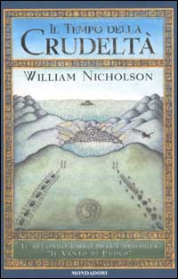 Libro Tempo della Crudeltà. Il vento di fuoco di William Nicholson - ean 9788804515180 - Mondadori