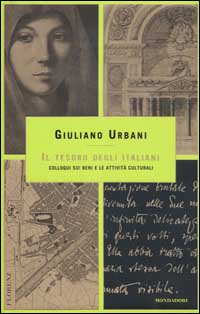 Libro tesoro degli italiani. Colloqui sui beni e le attività culturali di Giuliano Urbani - ean 9788804515852 - Mondadori