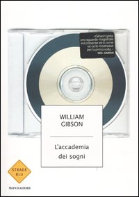 Libro accademia dei sogni di William Gibson - ean 9788804515913 - Mondadori