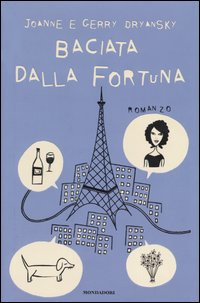 Libro Baciata dalla fortuna di Joanne Dryansky; Gerry Dryansky - ean 9788804517863 - Mondadori