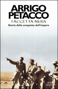 Libro Faccetta nera. Storia della conquista dell'impero di Arrigo Petacco - ean 9788804518037 - Mondadori