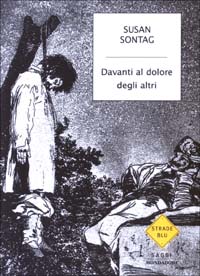 Libro Davanti al dolore degli altri di Susan Sontag - ean 9788804518044 - Mondadori