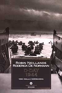 Libro D-Day 1944. Voci dalla Normandia di Robin Neillands; Roderick De Normann - ean 9788804518556 - Mondadori
