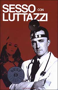 Libro Sesso con Luttazzi di Daniele Luttazzi - ean 9788804520160 - Mondadori