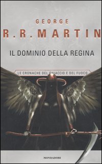 Libro dominio della Regina. Le Cronache del ghiaccio e del fuoco di George R. R. Martin - ean 9788804520603 - Mondadori