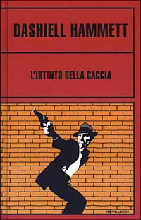 Libro istinto della caccia di Dashiell Hammett - ean 9788804520658 - Mondadori