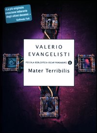 Libro Mater Terribilis di Valerio Evangelisti - ean 9788804521143 - Mondadori