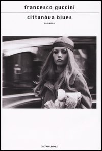 Libro Cittanova blues di Francesco Guccini - ean 9788804522492 - Mondadori
