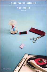 Libro Tuo figlio di G. Mario Villalta - ean 9788804523222 - Mondadori