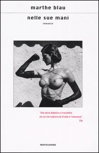 Libro Nelle sue mani di Marthe Blau - ean 9788804523451 - Mondadori