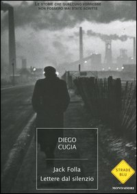 Libro Jack Folla. Lettere dal silenzio di Diego Cugia - ean 9788804524557 - Mondadori