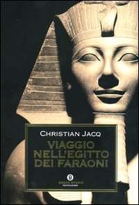 Libro Viaggio nell'Egitto dei Faraoni di Christian Jacq - ean 9788804525905 - Mondadori