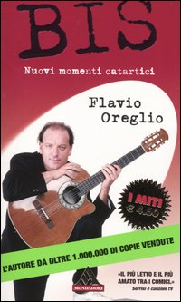 Libro Bis. Nuovi momenti catartici di Flavio Oreglio - ean 9788804526124 - Mondadori