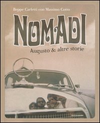 Libro Nomadi. Augusto & altre storie di Beppe Carletti; Massimo Cotto - ean 9788804526360 - Mondadori