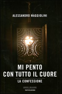 Libro Mi pento con tutto il cuore. La confessione di Alessandro Maggiolini - ean 9788804526599 - Mondadori