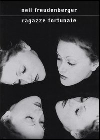 Libro Ragazze fortunate di Nell Freudenberger - ean 9788804526971 - Mondadori