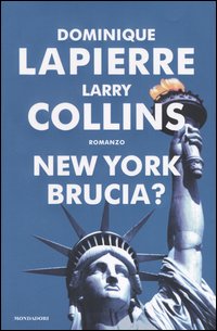 Libro New York brucia? di Dominique Lapierre; Larry Collins - ean 9788804527503 - Mondadori