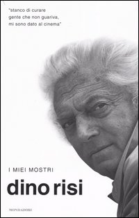 Libro miei mostri di Dino Risi - ean 9788804527916 - Mondadori