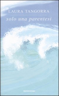 Libro Solo una parentesi di Laura Tangorra - ean 9788804527923 - Mondadori