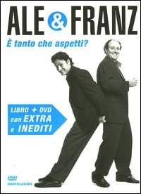 Libro È tanto che aspetti? DVD di Ale & Franz - ean 9788804528616 - Mondadori