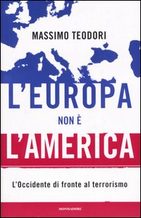 Libro Europa non è l'America di Massimo Teodori - ean 9788804528708 - Mondadori